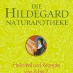 Die Hildegard Naturapotheke