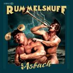 Rummelsnuff und Asbach