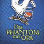 Das Phantom von Opa
